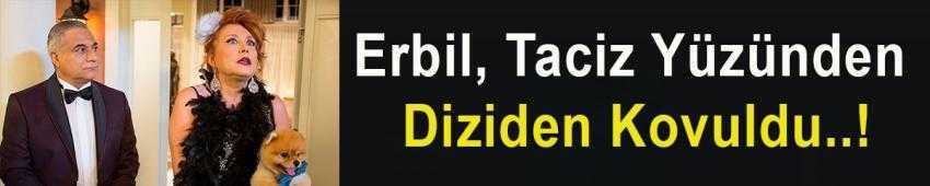 Mehmet Ali Erbil Taciz Yüzünden Diziden Kovuldu..!